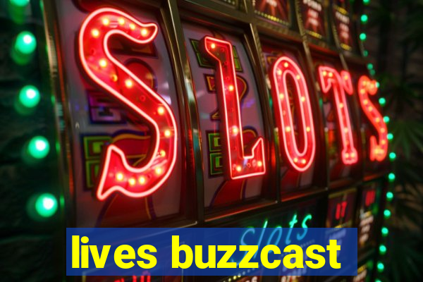 lives buzzcast